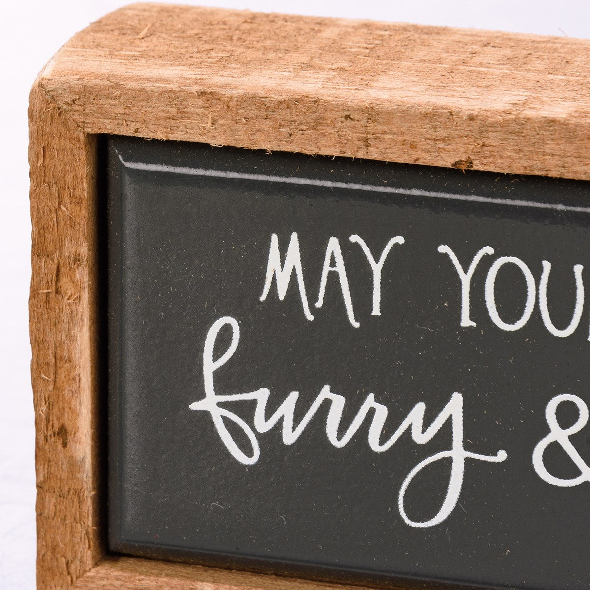 May Your Days Be Furry & Bright Mini Box Sign