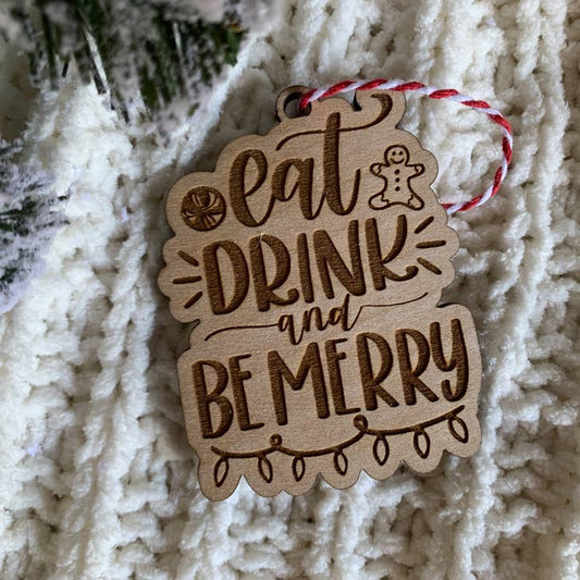 Eat Drink And Be Merry - Sarcastic Christmas Ornament