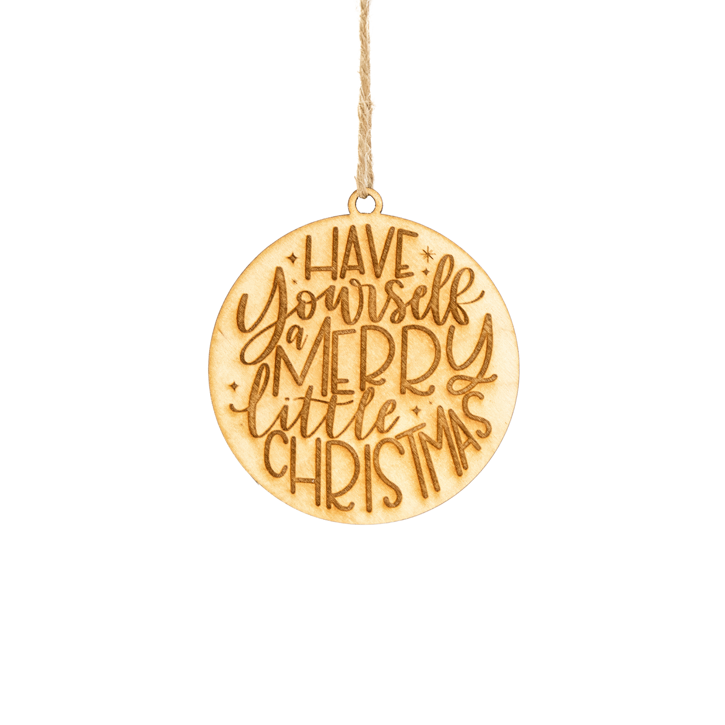 Have Yourself A Merry Little Christmas Hand Lettered Ornament
