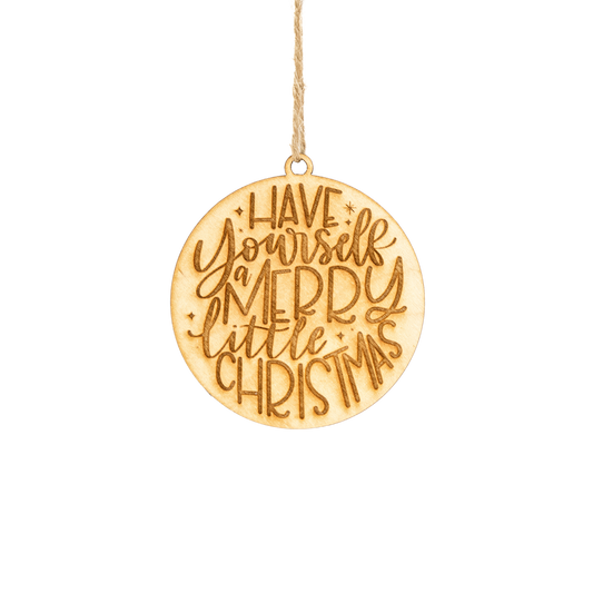 Have Yourself A Merry Little Christmas Hand Lettered Ornament