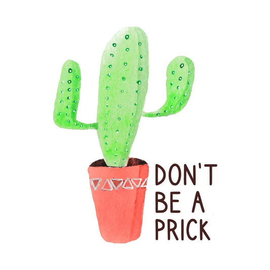 Don't Be A Prick Sticker | Plant Sticker | Cactus Sticker