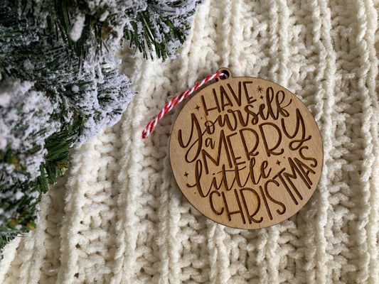 Have Yourself A Merry Little Christmas Hand Lettered Ornament