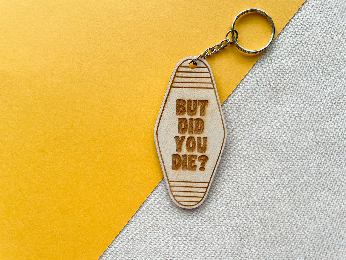 But Did You Die? Keychain