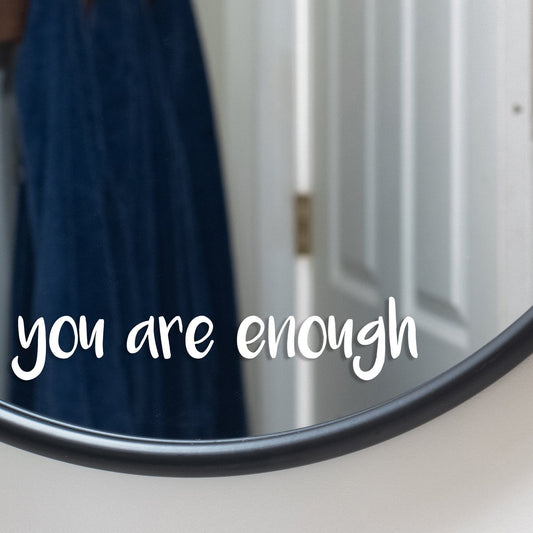 You Are Enough Decal