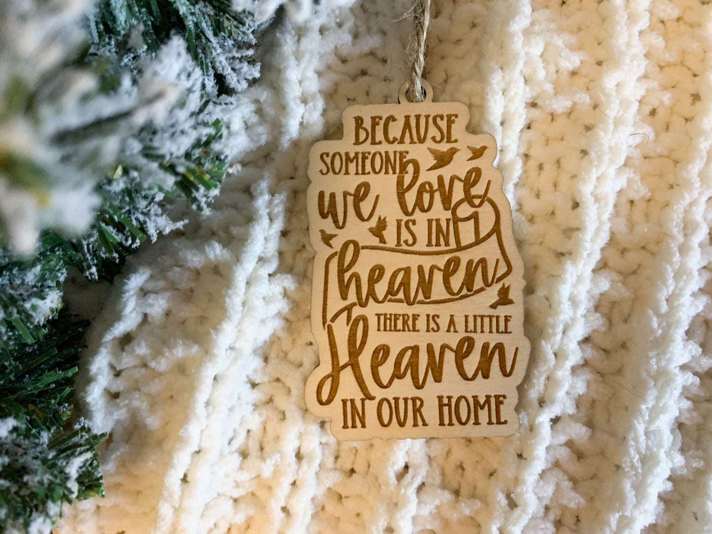 Because Someone We Love Is In Heaven, There Is A Little Heaven In Our Home Ornament