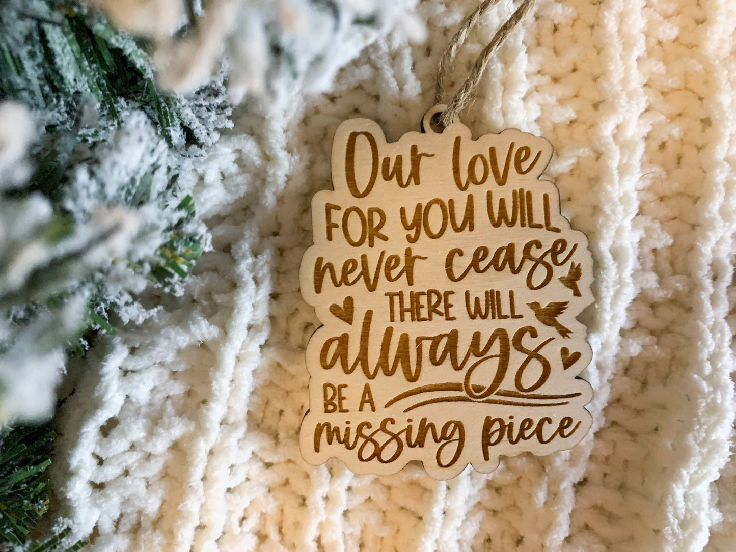 Our Love For You Will Never Cease, There Will Always Be A Missing Piece Ornament